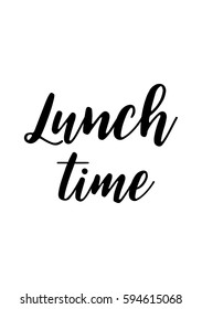Quote food calligraphy style. Hand lettering design element. Inspirational quote: Lunch time.