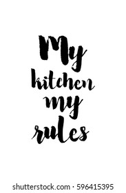 Quote food calligraphy style. Hand lettering design element. Inspirational quote: My kitchen, my rules.