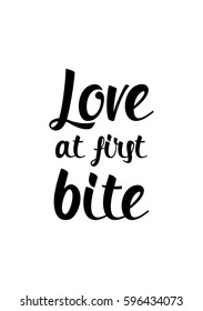 Quote food calligraphy style. Hand lettering design element. Inspirational quote: Love at first bite.