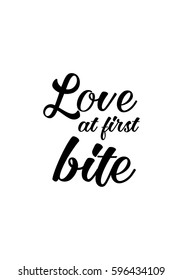 Quote food calligraphy style. Hand lettering design element. Inspirational quote: Love at first bite.