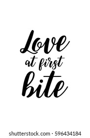 Quote food calligraphy style. Hand lettering design element. Inspirational quote: Love at first bite.