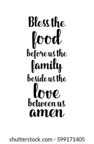 Quote food calligraphy style. Hand lettering design element. Inspirational quote: Bless the food before us the family beside us the love between us, amen.