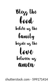 Quote food calligraphy style. Hand lettering design element. Inspirational quote: Bless the food before us, the family beside us, the love between us, amen.