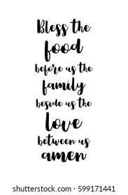 Quote food calligraphy style. Hand lettering design element. Inspirational quote: Bless the food before us the family beside us the love between us, amen.