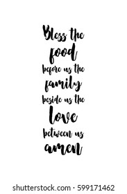 Quote food calligraphy style. Hand lettering design element. Inspirational quote: Bless the food before us the family beside us the love between us, amen.