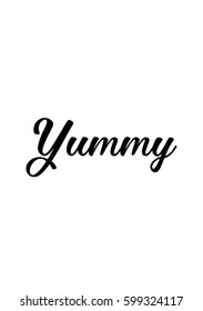Quote food calligraphy style. Hand lettering design element. Inspirational quote: Yummy text.