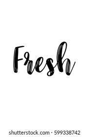 Quote food calligraphy style. Hand lettering design element. Inspirational quote: Fresh text.