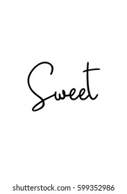 Quote food calligraphy style. Hand lettering design element. Inspirational quote: Sweet text.