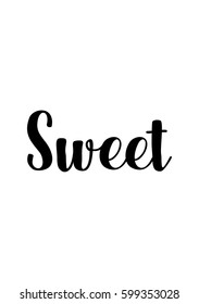 Quote food calligraphy style. Hand lettering design element. Inspirational quote: Sweet text.