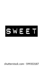 Quote food calligraphy style. Hand lettering design element. Inspirational quote: Sweet text.