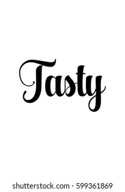 Quote food calligraphy style. Hand lettering design element. Inspirational quote: Tasty text.