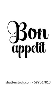 Quote food calligraphy style. Hand lettering design element. Inspirational quote: Bon appetit, meaning good appetite.