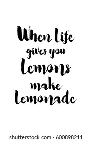 Quote food calligraphy style. Hand lettering design element. Inspirational quote: When life gives you lemons make lemonade.