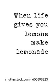 Quote food calligraphy style. Hand lettering design element. Inspirational quote: When life gives you lemons make lemonade.