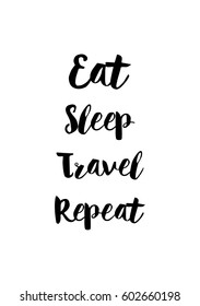 Quote food calligraphy style. Hand lettering design element. Inspirational quote: Eat, sleep, travel, repeat.