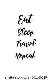 Quote food calligraphy style. Hand lettering design element. Inspirational quote: Eat, sleep, travel, repeat.