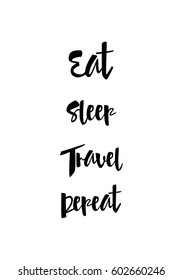 Quote food calligraphy style. Hand lettering design element. Inspirational quote: Eat, sleep, travel, repeat.