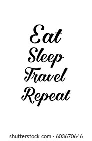 Quote food calligraphy style. Hand lettering design element. Inspirational quote: Eat. Sleep. Travel. Repeat.