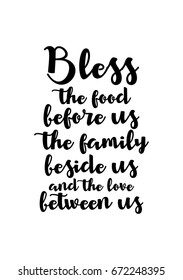 Quote food calligraphy style. Hand lettering design element. Inspirational quote: Bless the food before us the family beside us and the love between us.