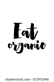 Quote food calligraphy style. Hand lettering design element. Inspirational quote: Eat organic.