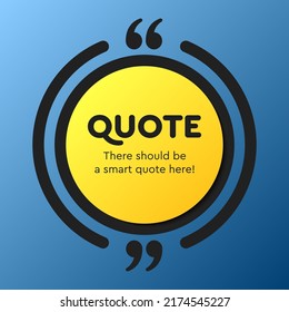 Quote frame blank. Empty box for message, citation, aphorism, motivation. Pattern frame for information messages. Vector quote form inspiration. Background for text, circle in brackets