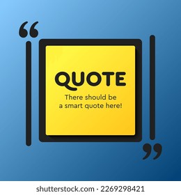 Quote frame blank. Empty box for message, citation, aphorism, motivation. Pattern frame for information messages. Vector quote form inspiration. Background for text, square in brackets