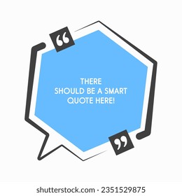 Quote frame blank. Empty box for message, citation, aphorism, motivation. Pattern frame for information messages. Vector quote form inspiration. Background for text, hexagon in brackets