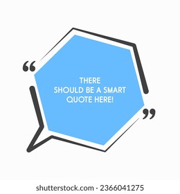 Quote frame blank. Empty box for message, citation, aphorism, motivation. Pattern frame for information messages. Vector quote form inspiration. Background for text, hexagon in brackets