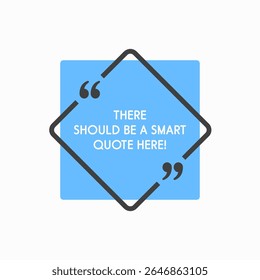 Quote frame blank. Empty space for message, citation, aphorism, motivation. Textbox frame for information messages. Quotes bubble from inspiration. Background for text, square in quotes