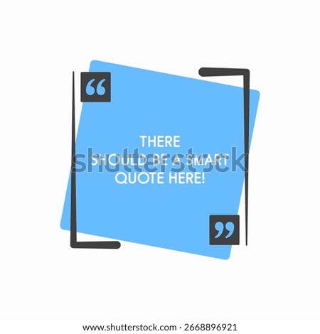 Quote frame blank. Empty space for message, citation, aphorism, motivation. Textbox frame for information messages. Quotes bubble from inspiration. Background for text, square in quotes