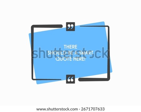 Quote frame blank. Empty space for message, citation, aphorism, motivation. Textbox frame for information messages. Quotes bubble from inspiration. Background for text, rectangle in quotes