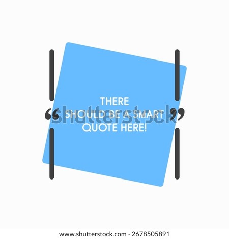 Quote frame blank. Empty space for message, citation, aphorism, motivation. Textbox frame for information messages. Quotes bubble from inspiration. Background for text, square in quotes