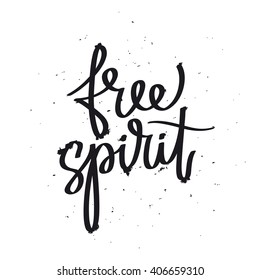 Quote free spirit. Fashionable calligraphy. Vector illustration on white background. Motivation and inspiration. Elements for design.