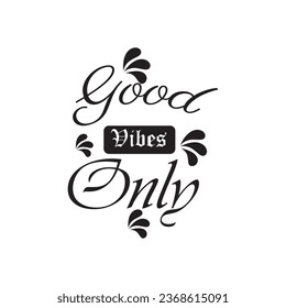 quote good vibes only design lettering typographic motivation