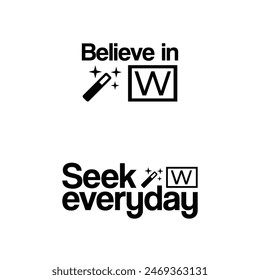 Quote for Graphic designer. Art design for web, site, advertising, banner, Wallpaper, poster and print. meaning , Believe in Magic Seek Magic Everyday