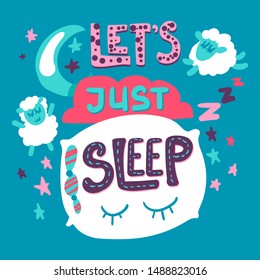 Quote hand drawn vector lettering. Let's just sleep with pillow, sheep. Cute poster, banner idea