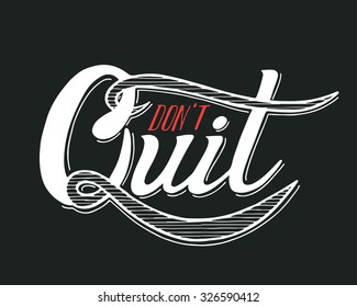 Quote. Hand drawn vintage print with hand lettering. This illustration can be used as a print on t-shirts and bags or as a poster.