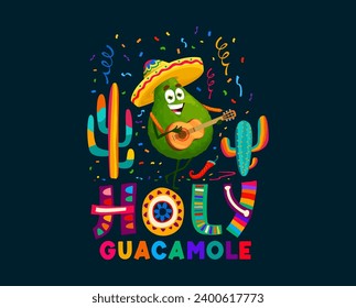 Quote holy guacamole t-shirt print or poster. Mexican party, latin holiday or Mexico ethnic festival vector banner with avocado mariachi musician cheerful character in sombrero, playing on guitar