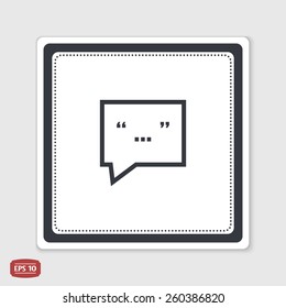 Quote icon. Direct oration sign. Quotation mark in speech bubble symbol. Flat design style. Made in vector illustration. Emblem or label with shadow