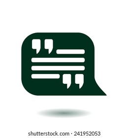 Quote icon. Quotation mark in speech bubble symbol. Direct oration sign.