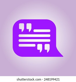 Quote icon. Quotation mark in speech bubble symbol. Direct oration sign.