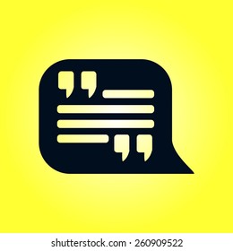 Quote icon. Quotation mark in speech bubble symbol. Direct oration sign.