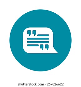Quote icon. Quotation mark in speech bubble symbol. Direct oration sign.