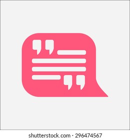 Quote icon. Quotation mark in speech bubble symbol. Direct oration sign.