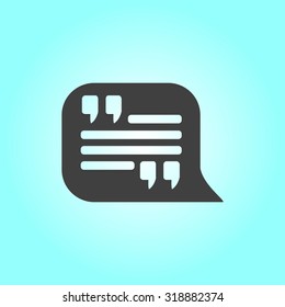 Quote icon. Quotation mark in speech bubble symbol. Direct oration sign.