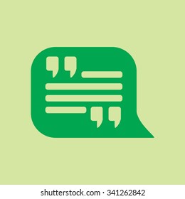 Quote icon. Quotation mark in speech bubble symbol. Direct oration sign.