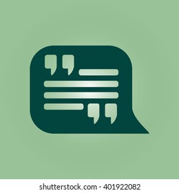 Quote icon. Quotation mark in speech bubble symbol. Direct oration sign.