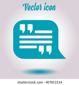 Quote icon. Quotation mark in speech bubble symbol. Direct oration sign.