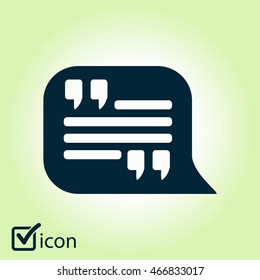 Quote icon. Quotation mark in speech bubble symbol. Direct oration sign.