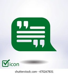 Quote icon. Quotation mark in speech bubble symbol. Direct oration sign.